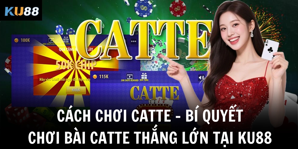 Cách Chơi Catte – Bí Quyết Chơi Bài Catte Thắng Lớn Tại KU88 4 cach choi catte bi quyet choi bai catte thang lon tai ku88