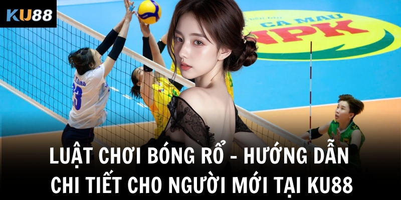 luat choi bong ro huong dan chi tiet cho nguoi moi tai ku88