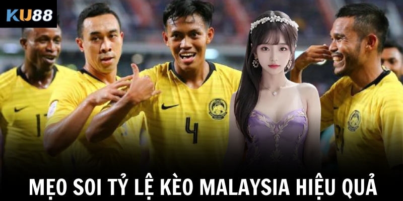 Tỷ lệ kèo Malaysia – Hướng dẫn chi tiết ngay tại KU88 3 Mẹo soi tỷ lệ kèo Malaysia hiệu quả