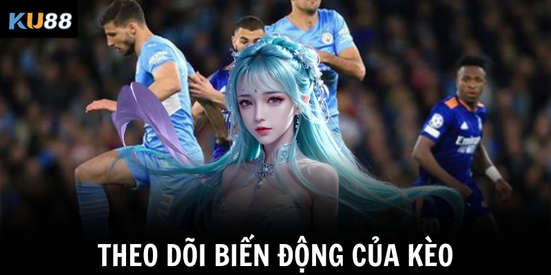 Soi Kèo Bóng Đá – Bí Quyết Phân Tích Chuẩn Xác Từ Cao Thủ KU88 2 Theo dõi biến động của kèo