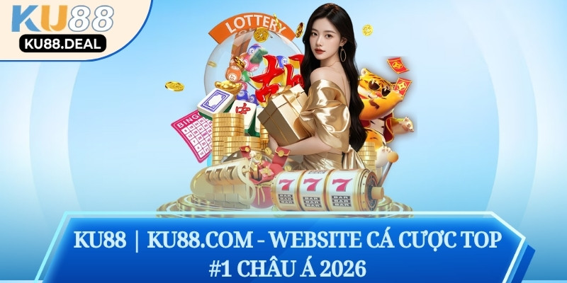 KU88 | KU88.DEAL - Website Cá Cược TOP #1 Châu Á 2026